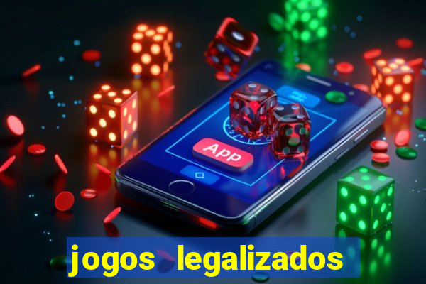 jogos legalizados no brasil